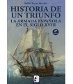 HISTORIA DE UN TRIUNFO LA ARMADA ESPAÑOLA EN EL SIGLO XVIII