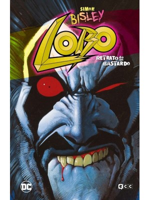 LOBO: RETRATO DE UN BASTARDO (GRANDES NOVELAS GRÁFICAS DE DC)