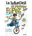 SUPERCLASE DEL PROFESOR FLÍPEZ /1 ESTE PROFE MOLA UN HUEVO