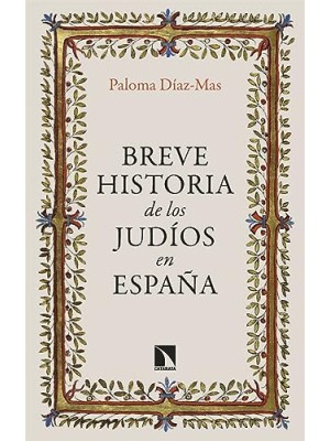 BREVE HISTORIA DE LOS JUDÍOS EN ESPAÑA