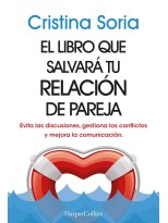 LIBRO QUE SALVARÁ TU RELACIÓN DE PAREJA. EVITA LAS DISCUSIONES, GESTIONA LOS