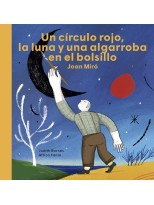 JOAN MIRÓ UN CÍRCULO ROJO, LA LUNA Y UNA ALGARROBA EN EL BOLSILLO