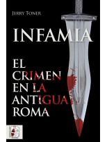 INFAMIA EL CRIMEN EN LA ANTIGUA ROMA