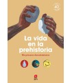 VIDA EN LA PREHISTORIA, LA