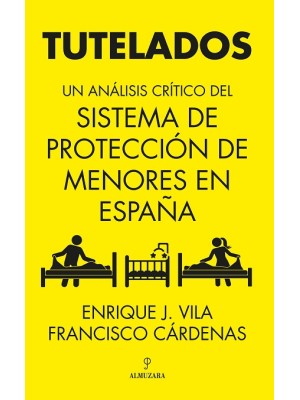TUTELADOS UNA ANALISIS CRITICO DEL SISTEMA DE PROTECCION DE MENORES