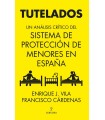 TUTELADOS UNA ANALISIS CRITICO DEL SISTEMA DE PROTECCION DE MENORES