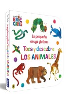 PEQUEÑA ORUGA GLOTONA, LA TOCA Y DESCUBRE LOS ANIMALES (COLECCIÓN ERIC CARLE)