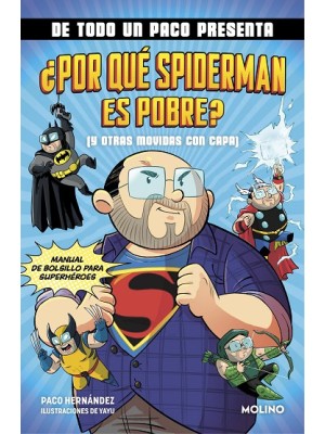 DE TODO UN PACO PRESENTA: ¿POR QUÉ SPIDERMAN ES POBRE? (Y OTRAS MOVIDAS CON CAPA