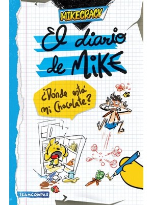 DIARIO DE MIKE 1 ¿DÓNDE ESTÁ MI CHOCOLATE?