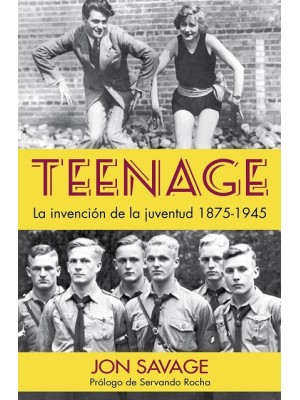 TEENAGE LA INVENCION DE LA JUVENTUD