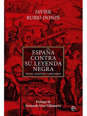 ESPAÑA CONTRA SU LEYENDA NEGRA