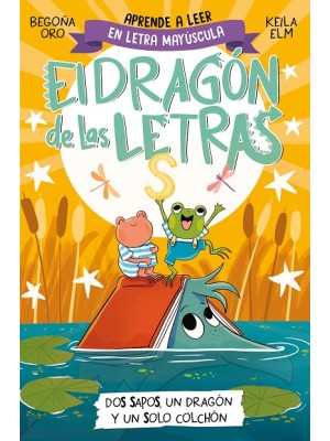 DRAGÓN DE LAS LETRAS 4 DOS SAPOS, UN DRAGÓN Y UN SOLO COLCHÓN