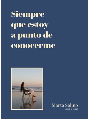 SIEMPRE QUE ESTOY A PUNTO DE CONOCERME