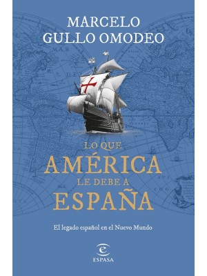 LO QUE AMÉRICA LE DEBE A ESPAÑA