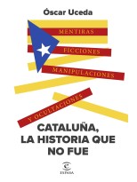CATALUÑA, LA HISTORIA QUE NO FUE
