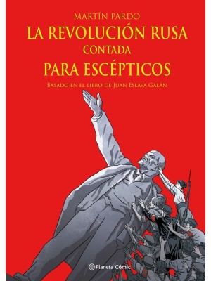REVOLUCIÓN RUSA CONTADA PARA ESCÉPTICOS (NOVELA GRÁFICA)