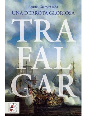 TRAFALGAR. UNA DERROTA GLORIOSA