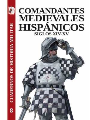 COMANDANTES MEDIEVALES HISPÁNICOS. SIGLOS XIV-XV