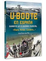 U-BOOTE EN ESPAÑA DURANTE LA SEGUNDA GUERRA MUNDIA