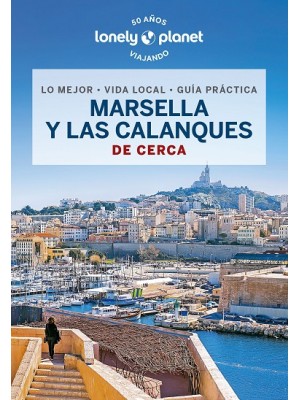 MARSELLA Y LAS CALANQUES DE CERCA (LONELY PLANET)