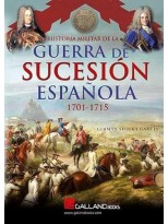 HISTORIA MILITAR DE LA GUERRA DE SUCESIÓN ESPAÑOLA (1701-1715)