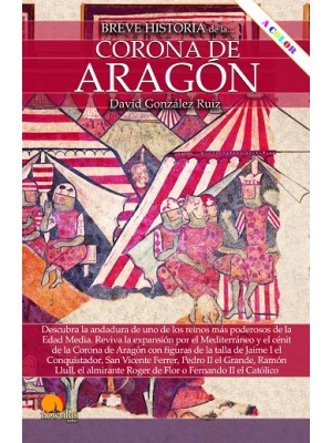 BREVE HISTORIA DE LA CORONA DE ARAGÓN N. E. COLOR
