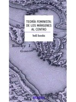 TEORIA FEMINISTA DE LOS MARGENES AL CENTRO