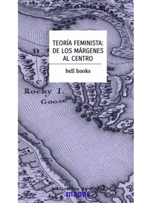 TEORIA FEMINISTA DE LOS MARGENES AL CENTRO