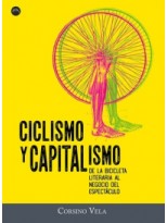CICLISMO Y CAPITALISMO DE LA BICICLETA LITERARIA AL NEGOCIO DEL ESPECTACULO