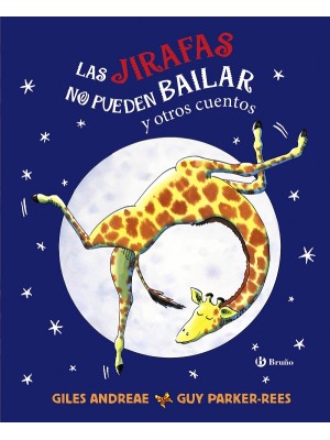 JIRAFAS NO PUEDEN BAILAR Y OTROS CUENTOS