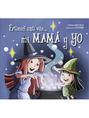 ÉRAMOS UNA VEZ... MI MAMÁ Y YO