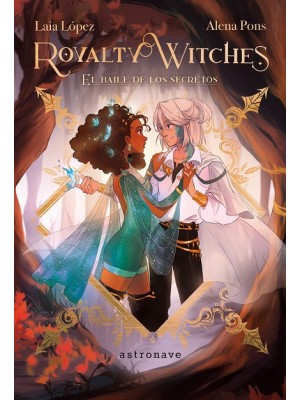 ROYALTY WITCHES 02 EL BAILE DE LOS SECRETOS