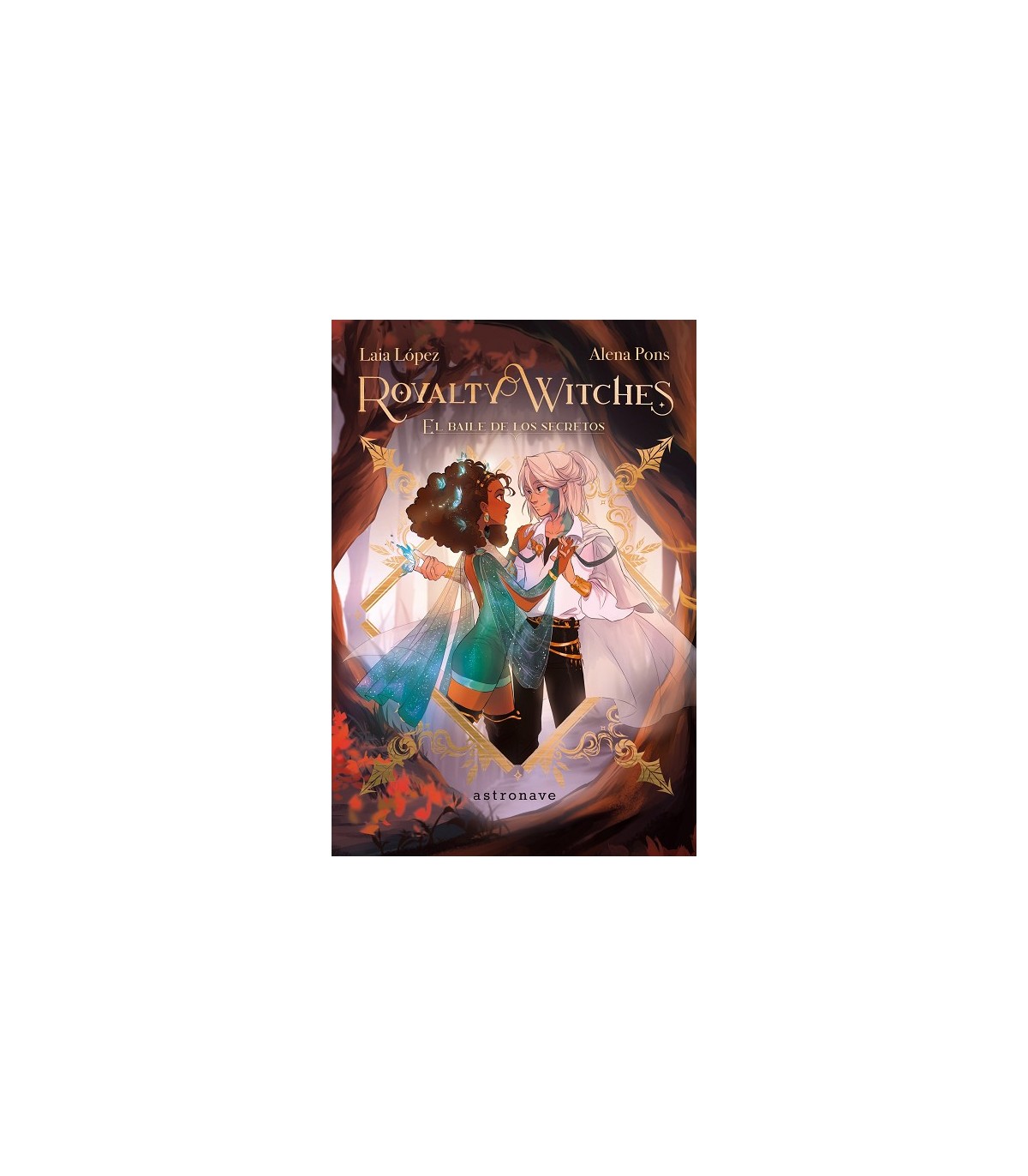 ROYALTY WITCHES 02 EL BAILE DE LOS SECRETOS
