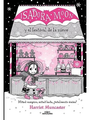 ISADORA MOON Y EL FESTIVAL DE LA NIEVE (GRANDES HISTORIAS DE ISADORA MOON 6)