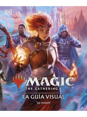 MAGIC THE GATHERING: LA GUÍA VISUAL (EDICIÓN EN ESPAÑOL)