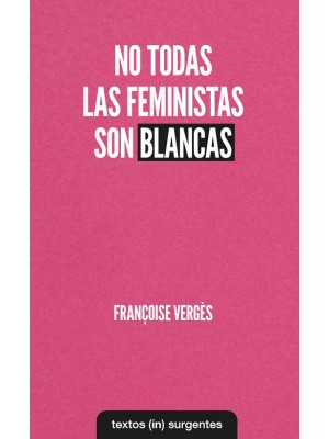 NO TODAS LAS FEMINISTAS SON BLANCAS