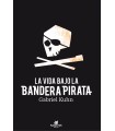 VIDA BAJO BANDERA PIRATA, LA