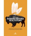 NUESTRA HISTORIA ES EL FUTURO