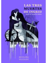 TRES MUERTES DE INGRID, LAS