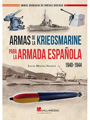 ARMAS DE LA KRIEGSMARINE PARA LA ARMADA ESPAÑOLA 1940-1944