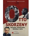 OTTO SKORZENY REALIDAD PROPAGANDA Y MITO