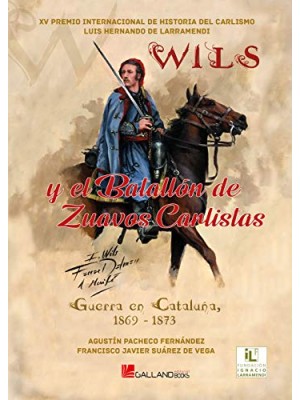 WILS Y EL BATALLON DE ZUAVOS CARLISTAS