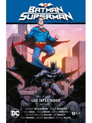 BATMAN/SUPERMAN VOL. 01: LOS INFECTADOS PARTE 1 (EL INFIERNO SE ALZA PARTE 1)