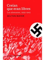 CREÍAN QUE ERAN LIBRES LOS ALEMANES 1933-1945