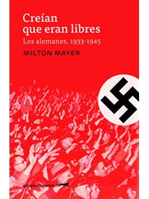 CREÍAN QUE ERAN LIBRES LOS ALEMANES 1933-1945