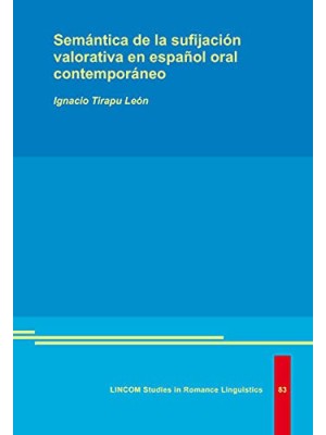 SEMANTICA DE LA SUFIJACION VALORATIVA EN ESPAÑOL ORAL CONTEMPORANEO