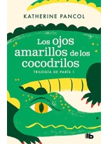 OJOS AMARILLOS DE LOS COCODRILOS (TRILOGÍA DE PARÍS 1)