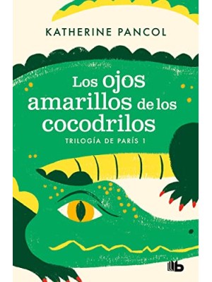 OJOS AMARILLOS DE LOS COCODRILOS (TRILOGÍA DE PARÍS 1)