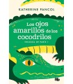 OJOS AMARILLOS DE LOS COCODRILOS (TRILOGÍA DE PARÍS 1)