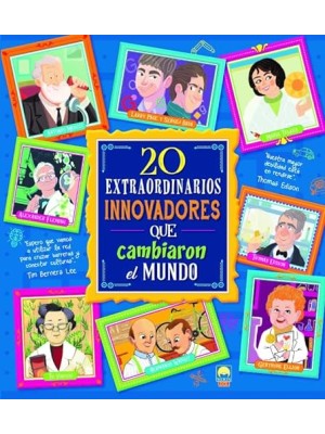 20 EXTRAORDINARIOS INNOVADORES QUE CAMBIARON EL MUNDO